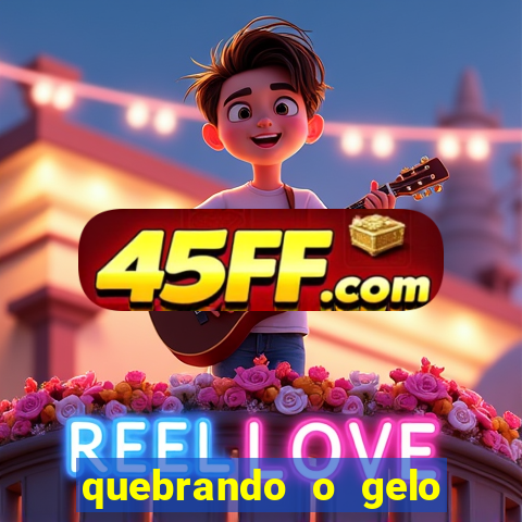 quebrando o gelo livro personagens